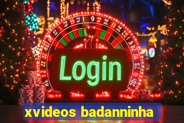 xvideos badanninha